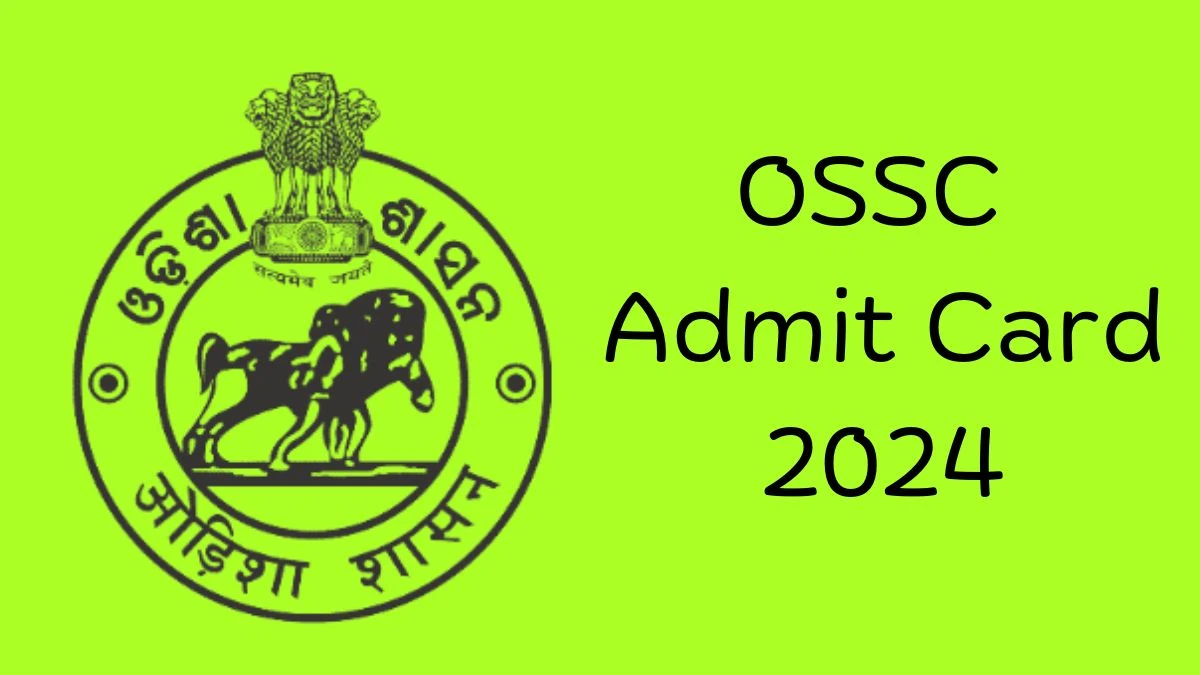 OSSC Admit Card 2024 will be declared soon ossc.gov.in Steps to Download Hall Ticket for Vital Statistics Assistant - 24 June 2024