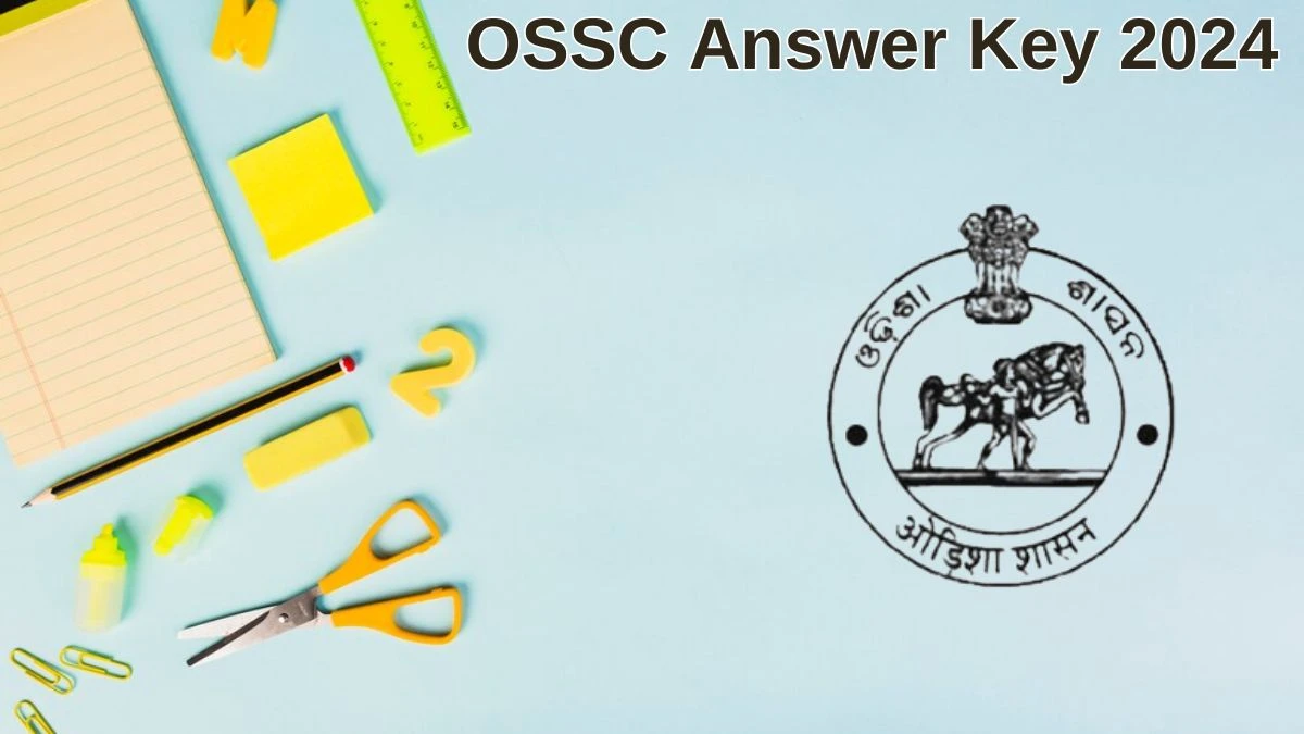 OSSC Answer Key 2024 is to be declared at ossc.gov.in, Combined Technical Services Exam Download PDF Here - 10 June 2024