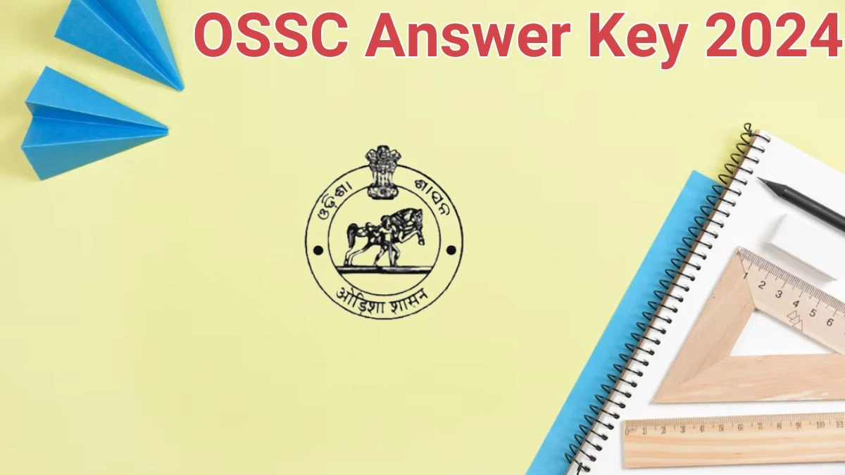 OSSC Answer Key 2024 to be declared at ossc.gov.in, Vital Statistics Assistant Download PDF Here - 14 June 2024