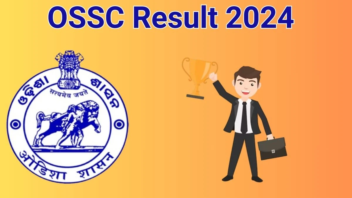 OSSC Result 2024 To Be Announced Soon Vital Statistics Assistant @ ossc.gov.in check Scorecard, Merit List - 17 June 2024