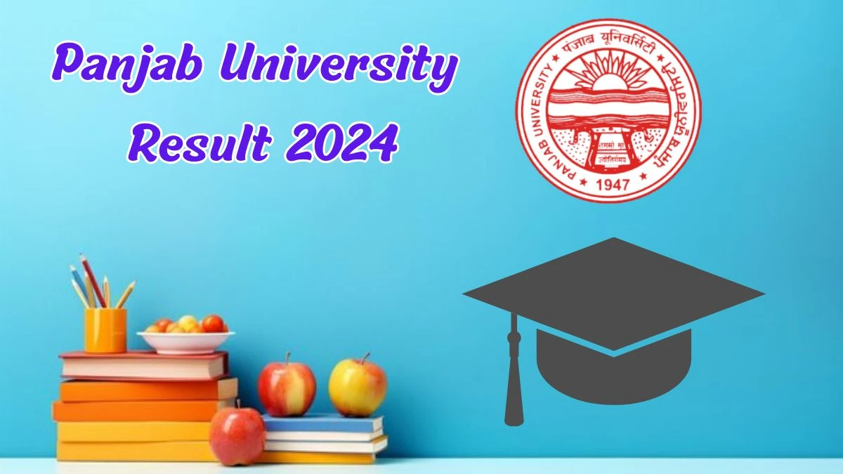 Panjab University Result 2024 (Declared) at puchd.ac.in Check B.E. (Food Technology) 1st Sem Exam Here