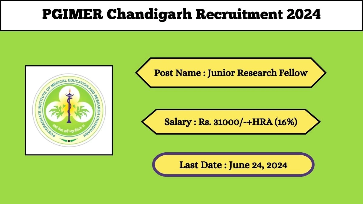 PGIMER Chandigarh Recruitment 2024 - Latest Junior Research Fellow Vacancies on June 24, 2024