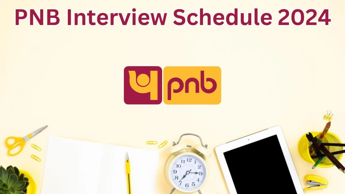 PNB Interview Schedule 2024 for Specialist Officer Posts Released Check Date Details at pnbindia.in - 06 June 2024