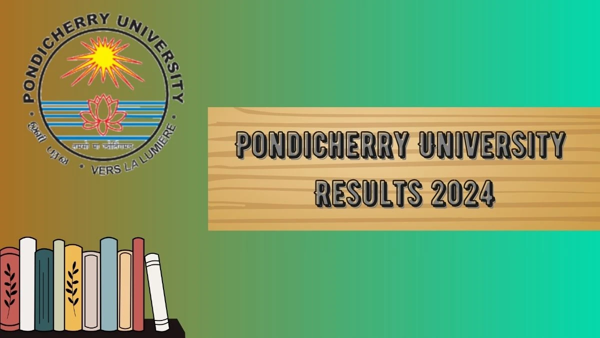 Pondicherry University Results 2024 (Released) pondiuni.edu.in Updates Link Here