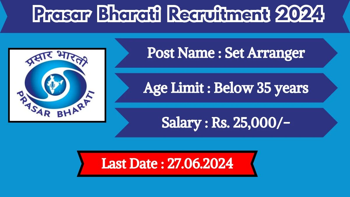 Prasar Bharati Recruitment 2024 - Latest Set Arranger on 13 June 2024