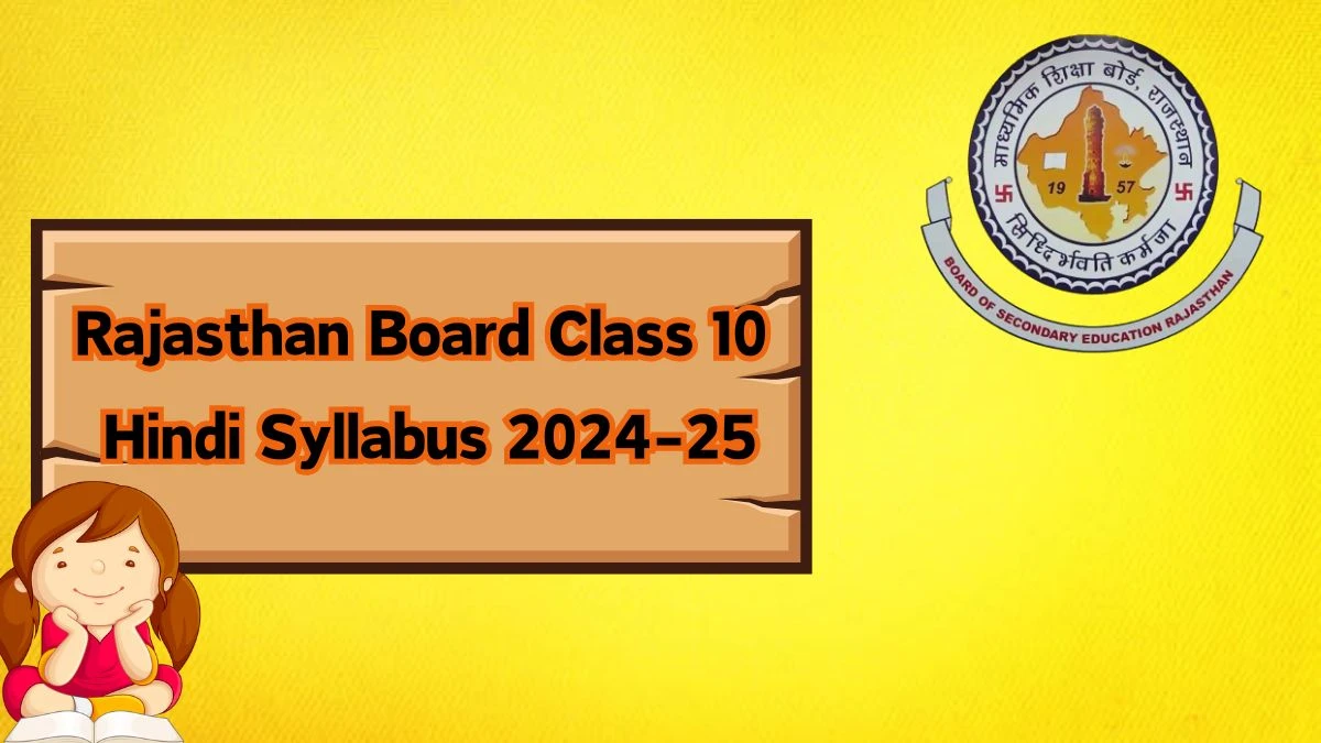 Rajasthan Board Class 10 Hindi Syllabus 2024-25 at rajeduboard.rajasthan.gov.in Download Here