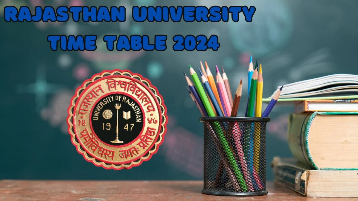Rajasthan University Time Table 2024 (Out) at uniraj.ac.in Download Rajasthan University Date Sheet Here