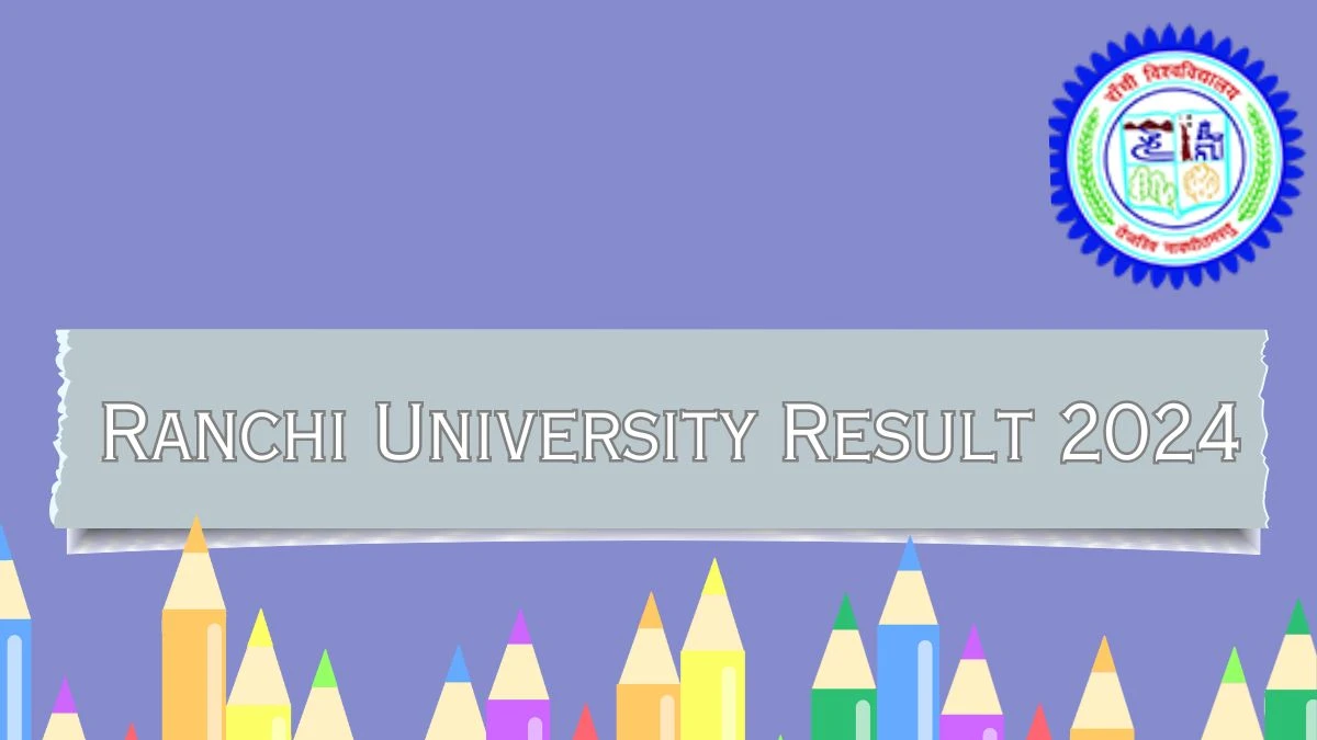 Ranchi University Result 2024 (Declared) at ranchiuniversity.ac.in PDF Download Here