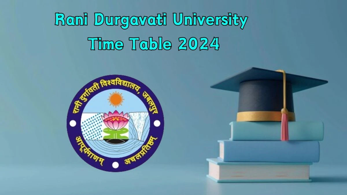 Rani Durgavati University Time Table 2024 (Released) rdunijbpin.org Download Rani Durgavati University Date Sheet Here