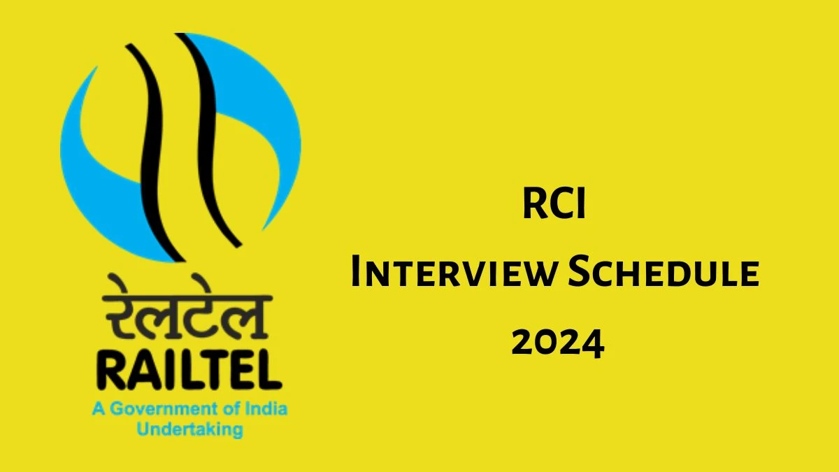 RCI Interview Schedule 2024 (out) Check 10-06-2024 to 11-06-2024 for Technical Personnel Posts at railtel.in - 05 June 2024