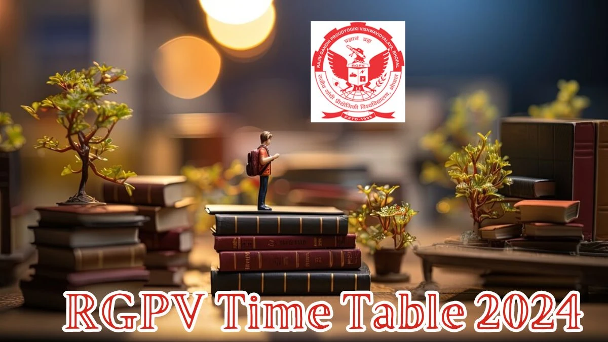 RGPV Time Table 2024 (Released) at rgpv.ac.in How To Download Details Here