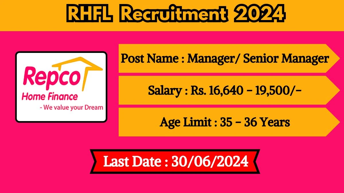 RHFL Recruitment 2024 - Latest Manager/ Senior Manager Vacancies on 26 June 2024