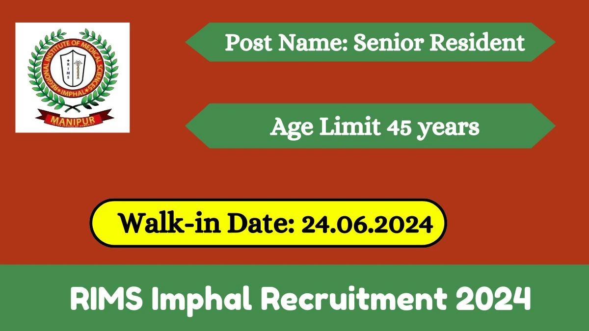 RIMS Imphal Recruitment 2024 Walk-In Interviews for Senior Resident on 24 June 2024