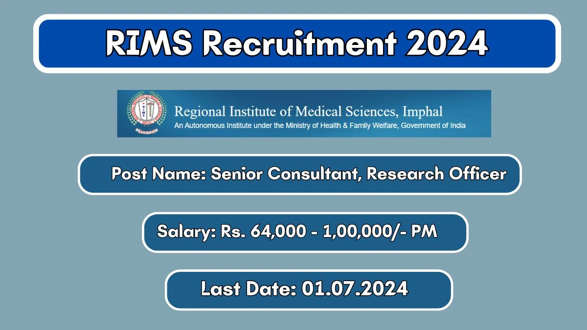 RIMS Recruitment 2024 Monthly Salary Up To 1,00,000, Check Posts, Vacancies, Qualification, Age, Selection Process and How To Apply