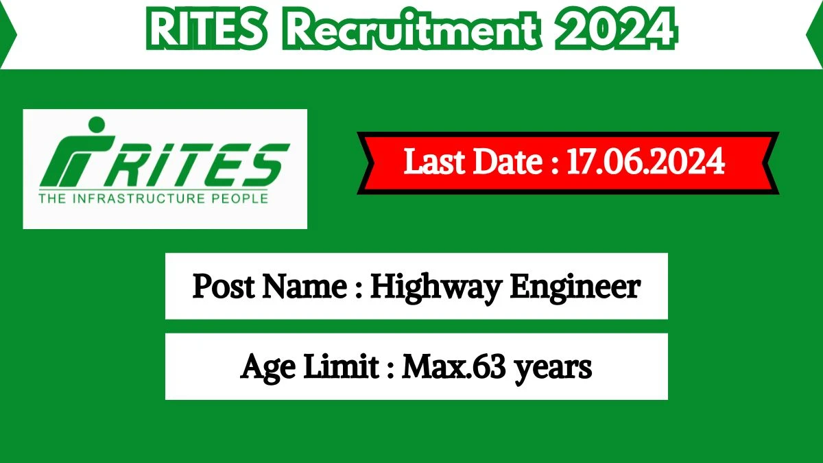 RITES Recruitment 2024 - Latest Highway Engineer Vacancies on 11 June 2024