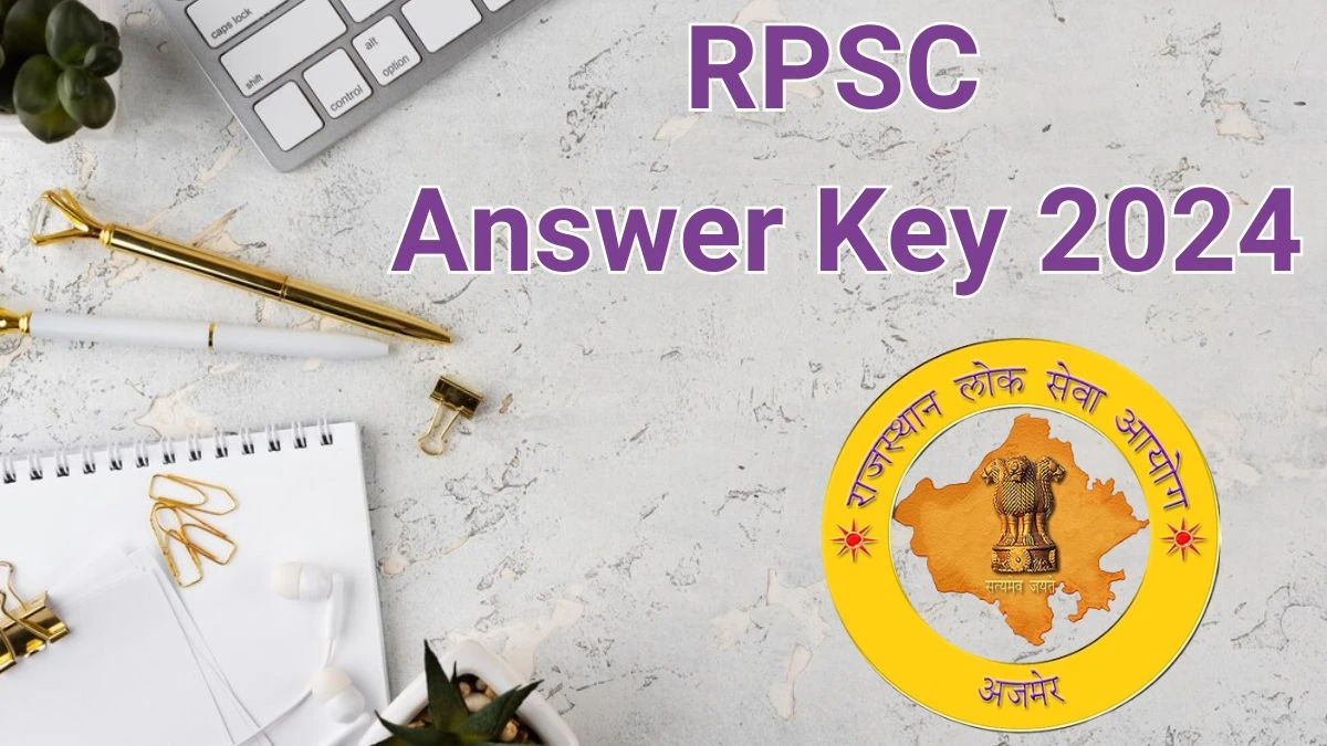 RPSC Answer Key 2024 Out rpsc.rajasthan.gov.in Download Various Posts Answer Key PDF Here - 14 June 2024