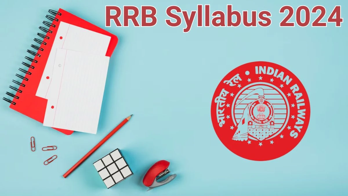 RRB Syllabus 2024 Announced Download the RRB Assistant Loco Pilot Exam pattern at indianrailways.gov.in - 17 June 2024