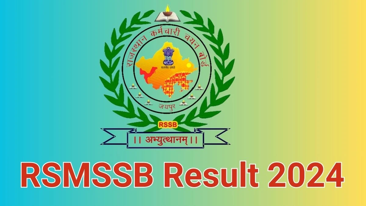 RSMSSB Result 2024 Announced. Direct Link to Check RSMSSB Forester Direct Exam Result 2024 rsmssb.rajasthan.gov.in - 17 June 2024