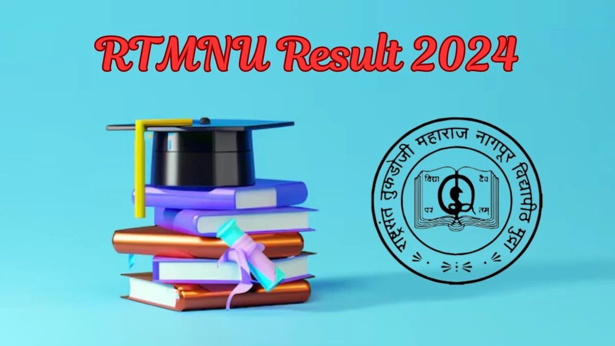 RTMNU Result 2024 (Released) at nagpuruniversity.ac.in Bachelor of Journalism 1st Sem Result Here