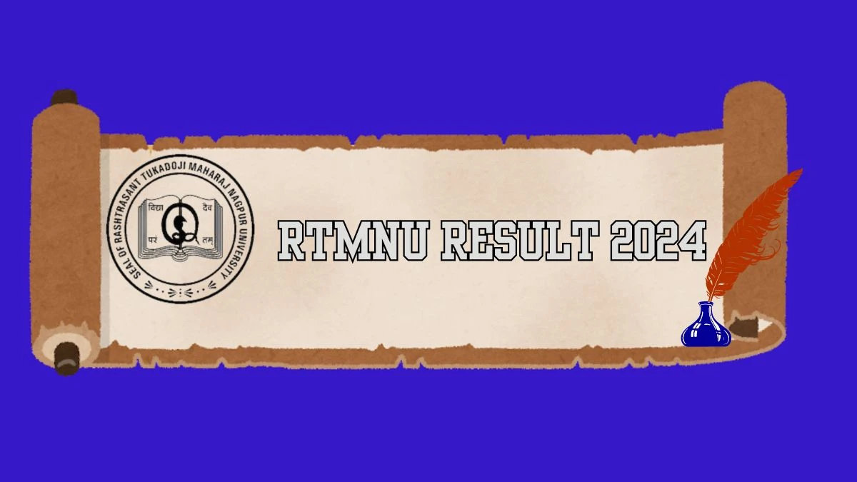 RTMNU Result 2024 (Released) at nagpuruniversity.ac.in B.Tech 4th Sem Result Here