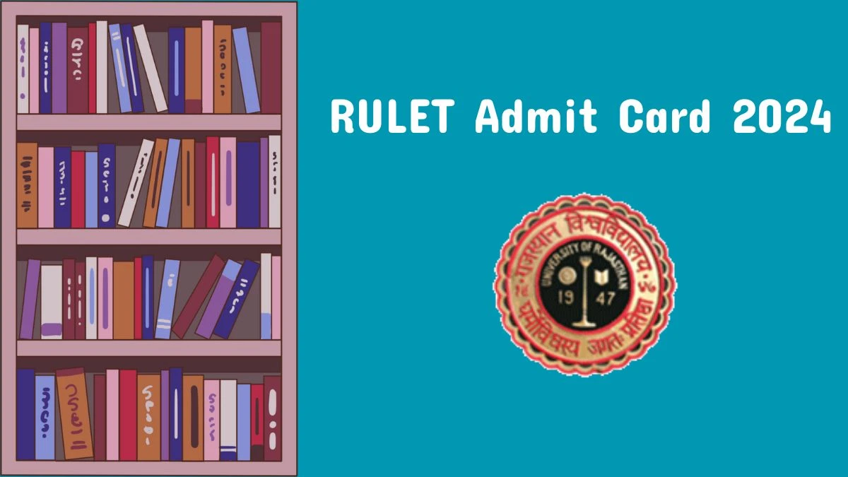 RULET Admit Card 2024 at rulet.univraj.org Check and Download Here