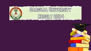 Sarguja University Result 2024 (OUT) at sggcg.in Direct Link to Download Here