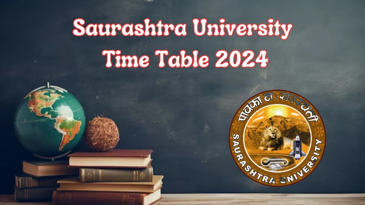 Saurashtra University Time Table 2024 (Released) @ saurashtrauniversity.edu Download Saurashtra University Date Sheet Here