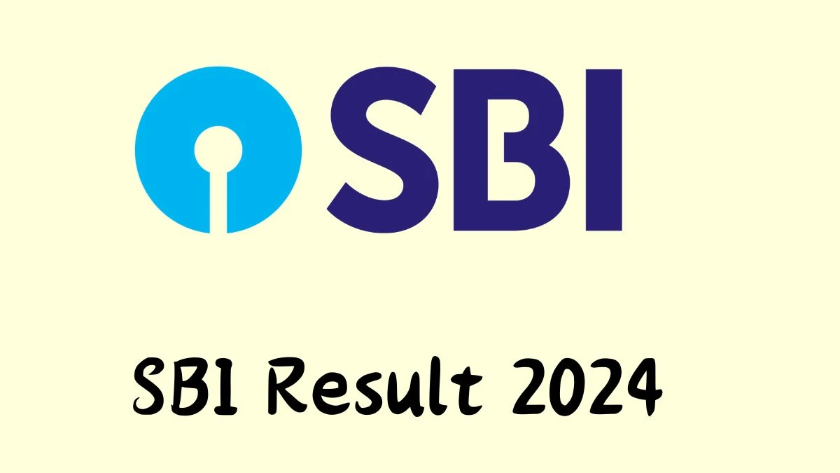 SBI Result 2024 Announced. Direct Link to Check SBI Specialist Cadre Officer Result 2024 sbi.co.in - 14 June 2024