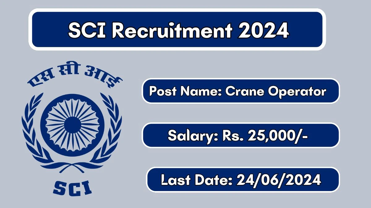 SCI Recruitment 2024 Walk-In Interviews for Crane Operator on 24/06/2024