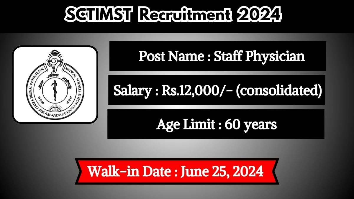 SCTIMST Recruitment 2024 Walk-In Interviews for Staff Physician on June 25, 2024