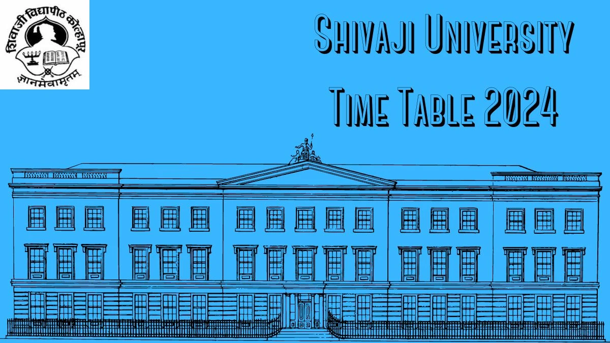 Shivaji University Time Table 2024 (Announced) at unishivaji.ac.in Download Shivaji University Date Sheet Here