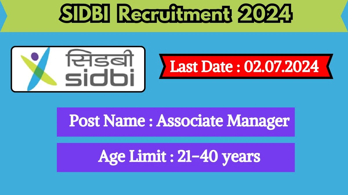 SIDBI Recruitment 2024 Check Post, Salary, Age, Qualification And Apply Fast