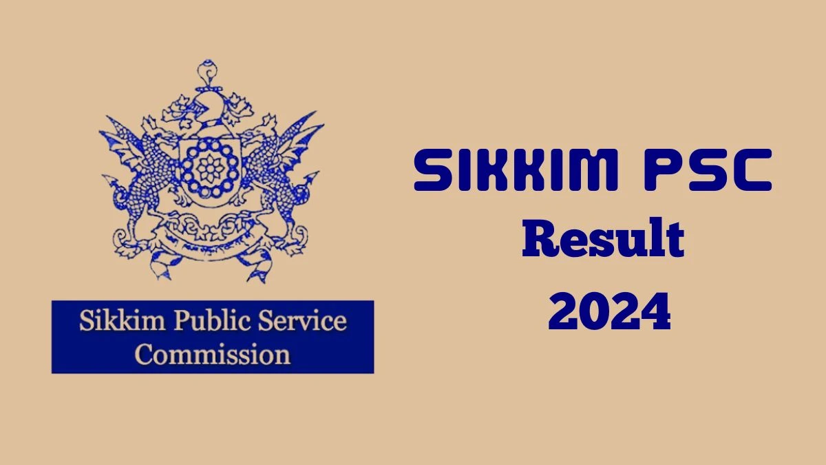 Sikkim PSC Result 2024 Announced. Direct Link to Check Sikkim PSC Field Assistant Result 2024 spsc.sikkim.gov.in - 26 June 2024