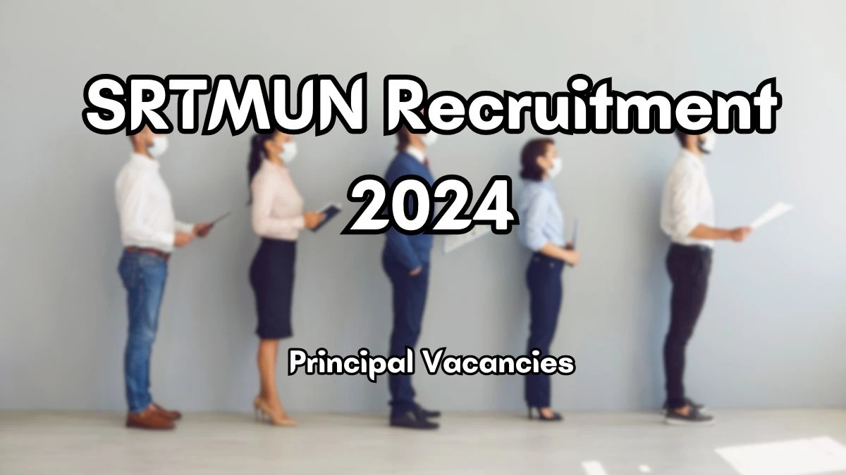 SRTMUN Recruitment 2024 Latest Principal Vacancies on 19 June 2024 News