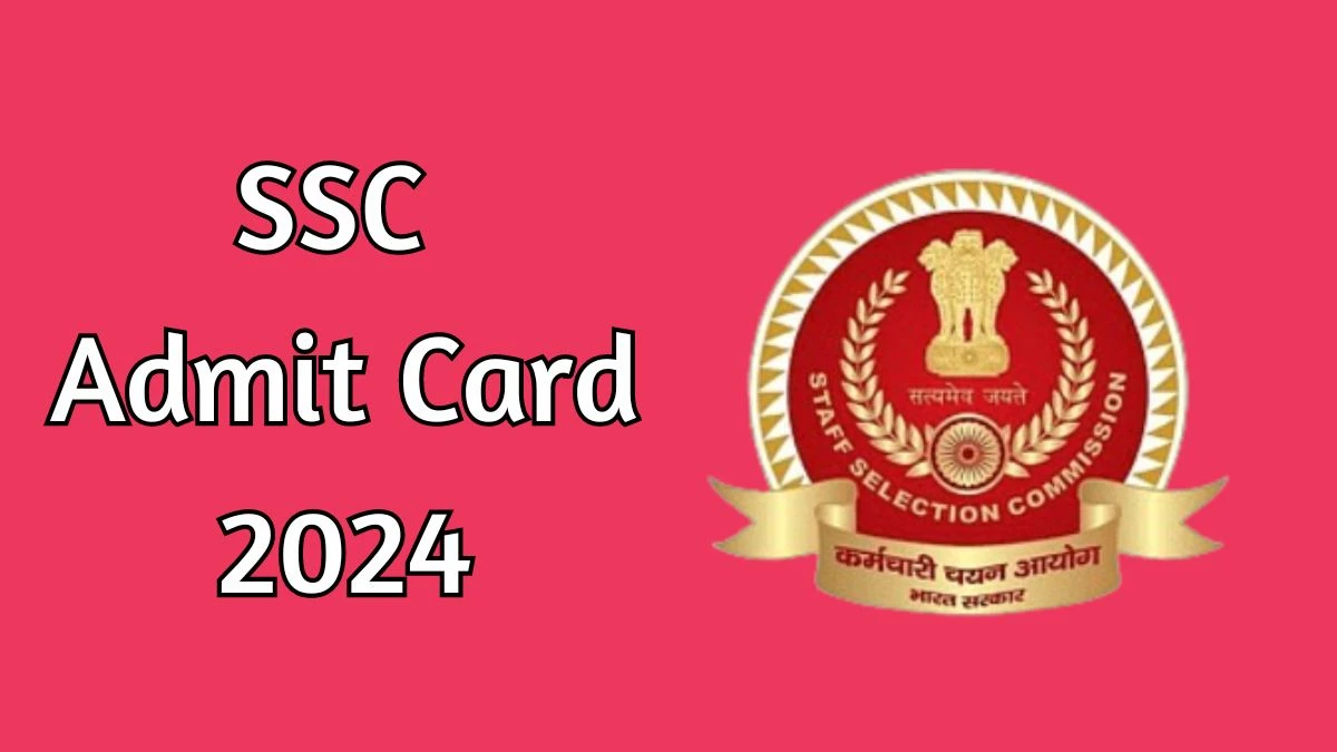 SSC Admit Card 2024 will be declared soon ssc.nic.in Steps to Download Hall Ticket for LDC, Data Entry Operator and Other Posts - 17 June 2024
