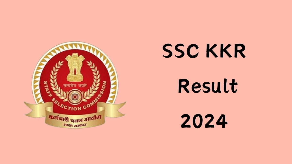 SSC KKR Result 2024 Declared ssckkr.kar.nic.in Junior Grade Check SSC KKR Merit List Here - 11 June 2024