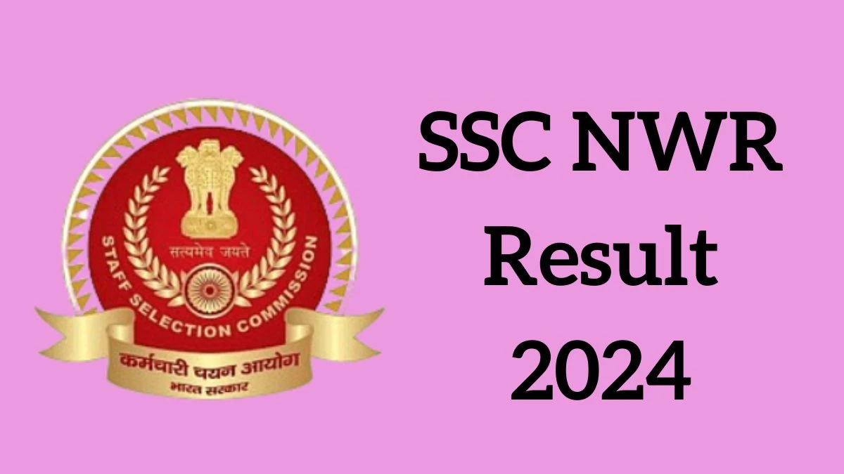SSC NWR Result 2024 Announced. Direct Link to Check SSC NWR Vocational Instructor Electrician Result 2024 sscnwr.org - 05 June 2024