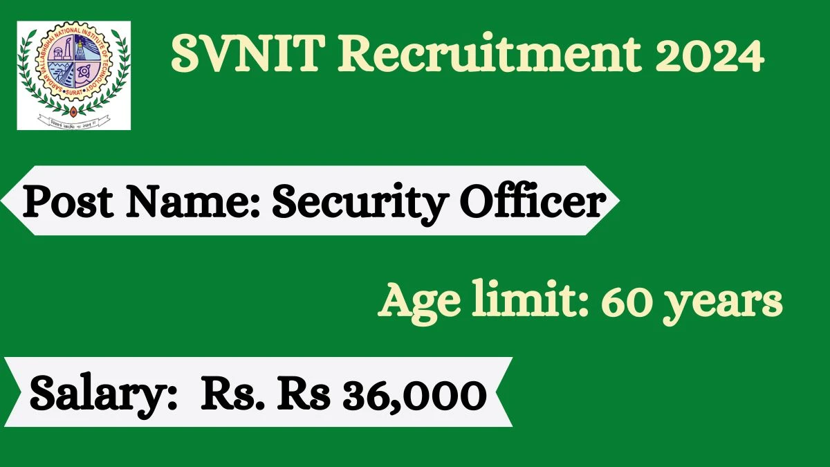 SVNIT Recruitment 2024 Check Post, Age Limit, Qualification, Salary And Other Important Details