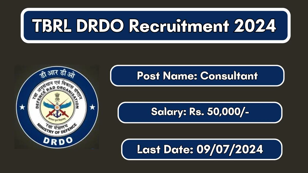 TBRL DRDO Recruitment 2024 Apply Online for Consultant Job Vacancy, Know Qualification, Age Limit, Salary, Apply Online Date