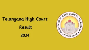 Telangana High Court Result 2024 To Be Released at tshc.gov.in Download the Result for the Civil Judge - 25 June 2024