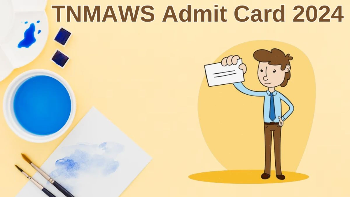 TNMAWS Admit Card 2024 Released @ tn.gov.in Download Assistant Engineer and Other Posts Admit Card Here - 24 June 2024