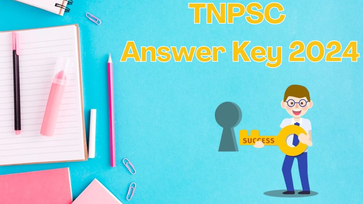 TNPSC Answer Key 2024 is to be declared at tnpsc.gov.in, Group 4 Download PDF Here - 08 June 2024