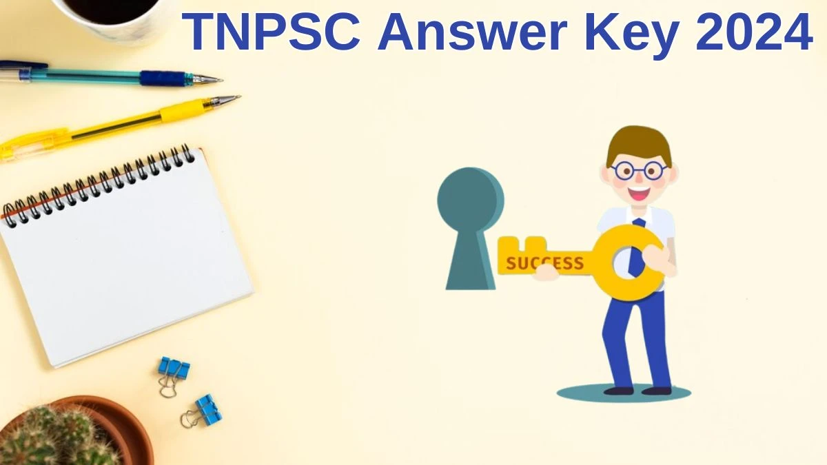 TNPSC Answer Key 2024 Out tnpsc.gov.in Download Group 4 Answer Key PDF Here - 19 June 2024