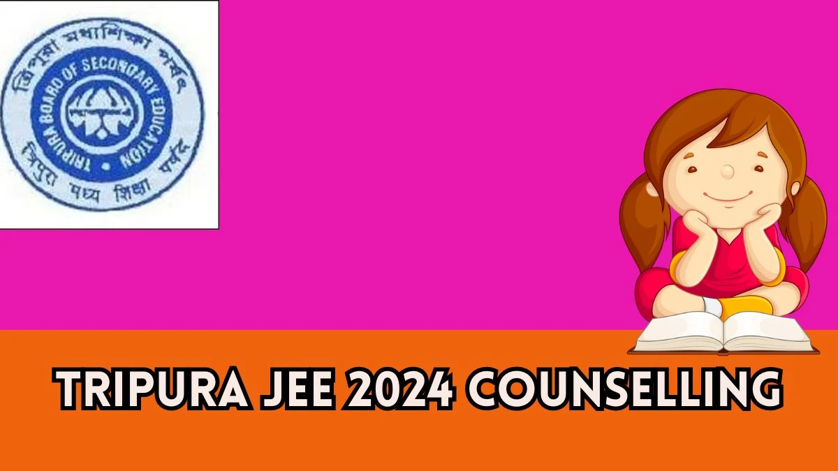 Tripura JEE 2024 Counselling at tbjee.nic.in Registration Ends Tomorrow Details Here