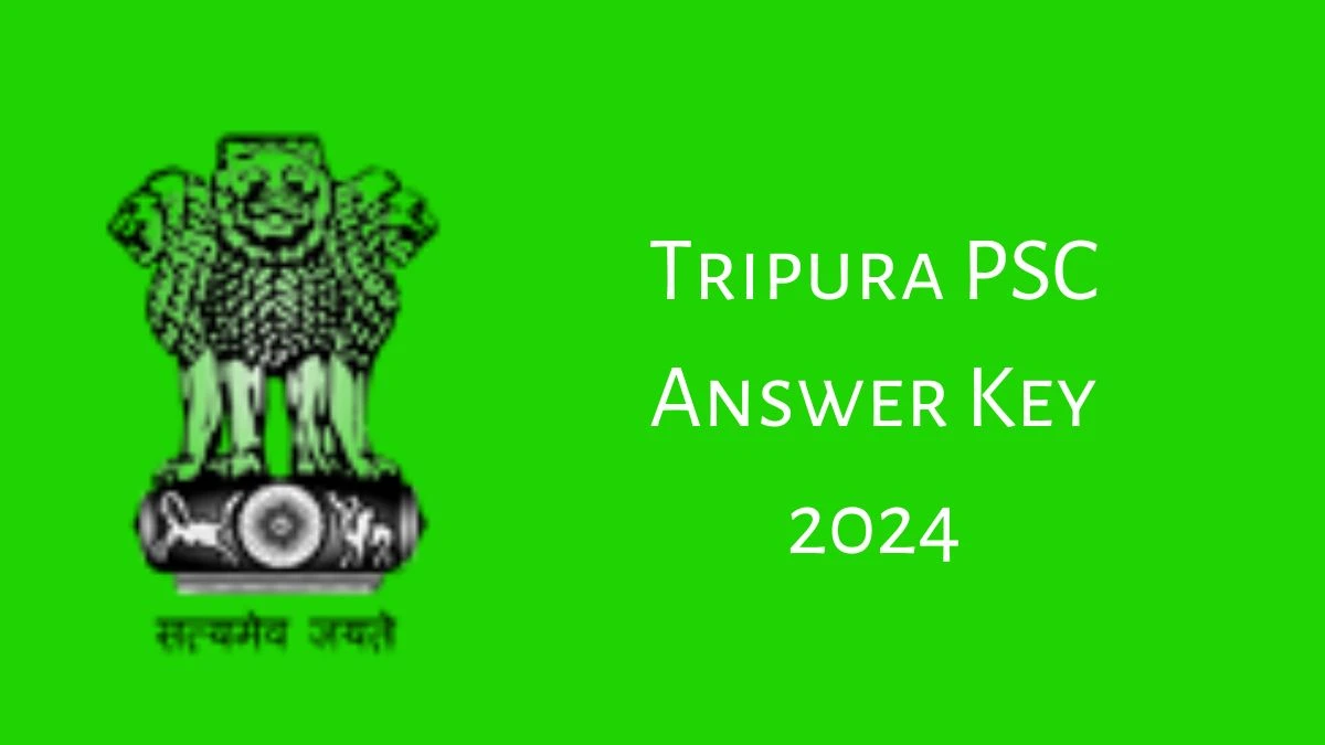 Tripura PSC Answer Key 2024 Is Now available Download Junior Engineer PDF here at tpsc.tripura.gov.in - 07 June 2024