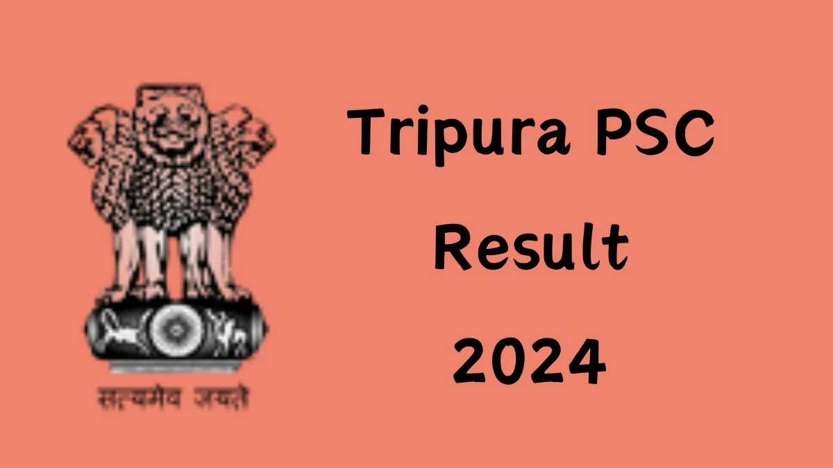 Tripura PSC Result 2024 Declared tpsc.tripura.gov.in Junior Engineer Check Tripura PSC Merit List Here - 14 June 2024