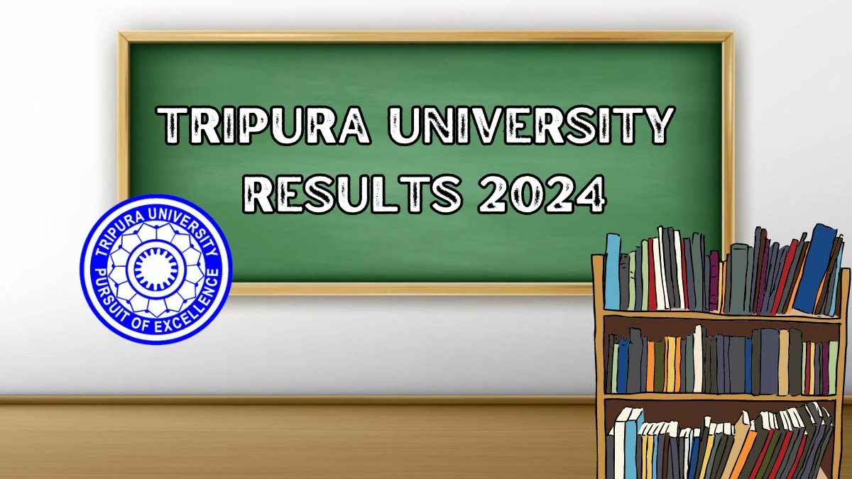 Tripura University Results 2024 (Out) at tripurauniv.ac.in Check B.Sc (IT) SEM-3rd Result 2024