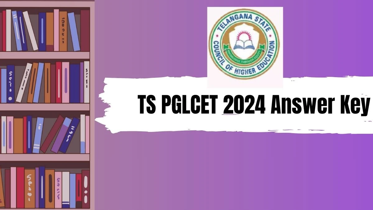 TS PGLCET 2024 Answer Key (Ends Today) at lawcet.tsche.ac.in Objection Facility Details Here