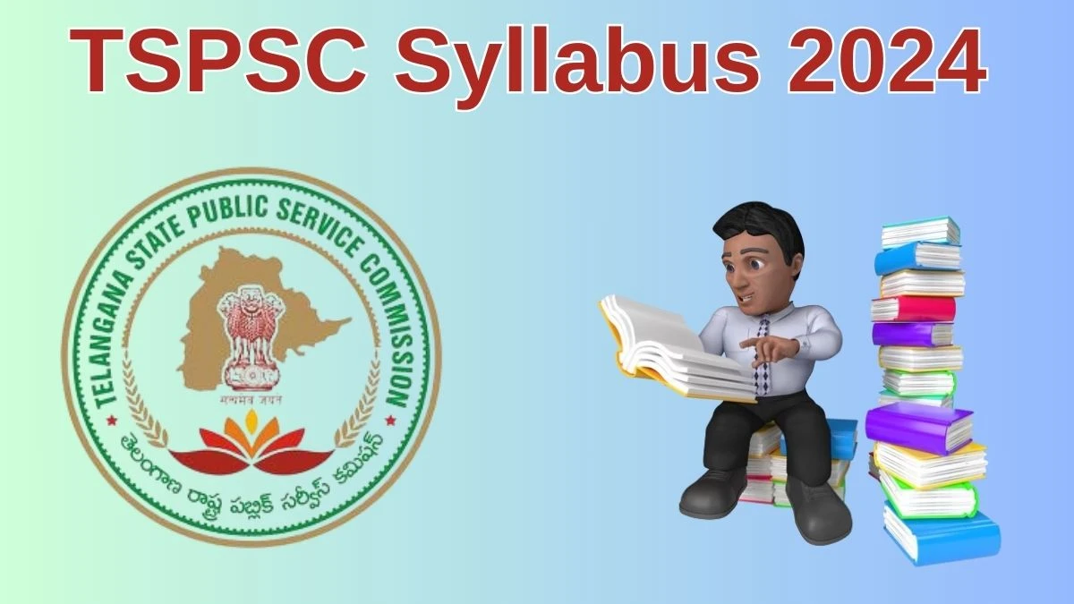 TSPSC Syllabus 2024 Announced Download the TSPSC Hostel Welfare Officer and Other Posts Exam pattern at tspsc.gov.in - 26 June 2024