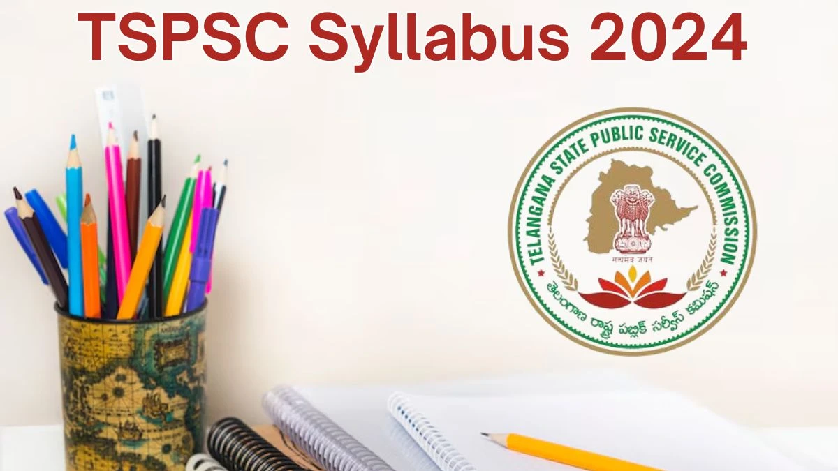 TSPSC Syllabus 2024 Announced Download TSPSC Group 1 Exam pattern at tspsc.gov.in - 08 June 2024